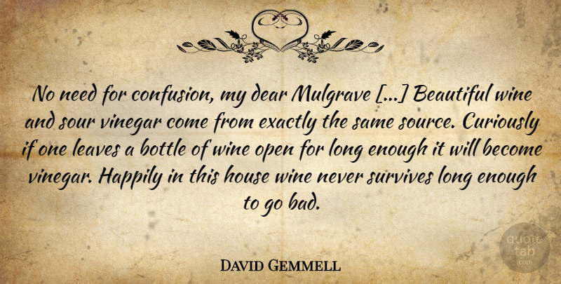 David Gemmell Quote About Beautiful, Wine, Confusion: No Need For Confusion My...