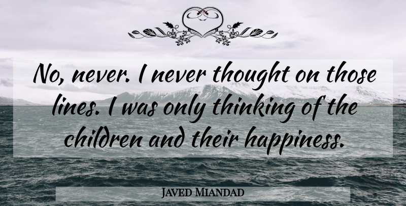 Javed Miandad Quote About Children, Thinking: No Never I Never Thought...