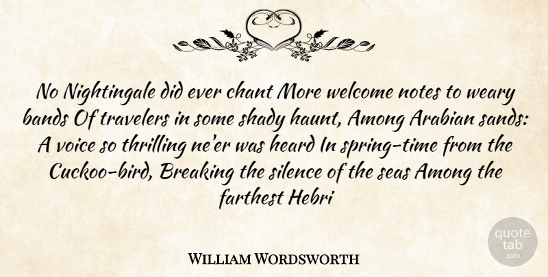William Wordsworth Quote About Among, Arabian, Bands, Breaking, Chant: No Nightingale Did Ever Chant...