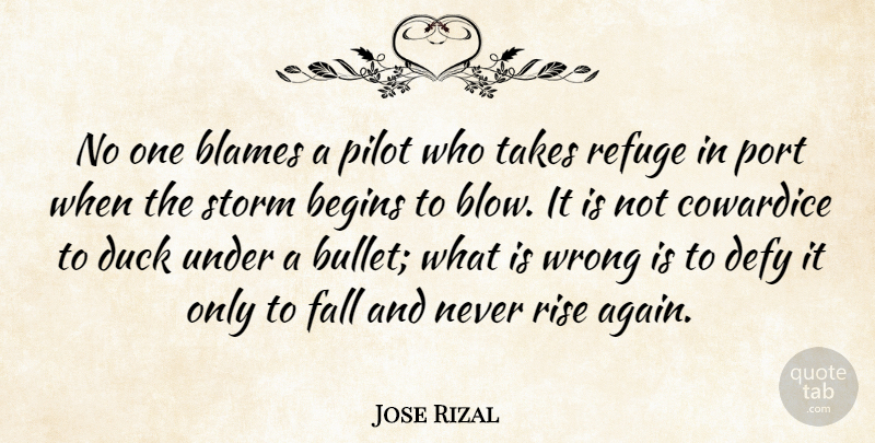 Jose Rizal Quote About Fall, Blow, Ducks: No One Blames A Pilot...