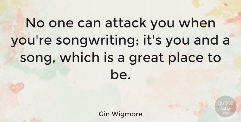 Gin Wigmore Quote About Great: No One Can Attack You...