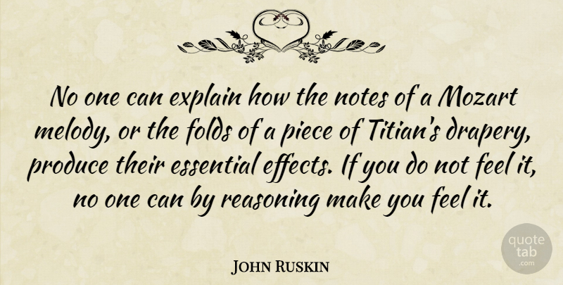 John Ruskin Quote About Essentials, Pieces, Notes: No One Can Explain How...