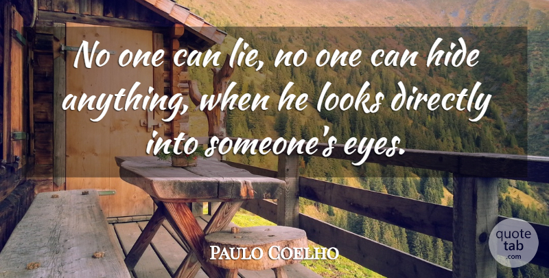 Paulo Coelho Quote About Honesty, Truth, Lying: No One Can Lie No...