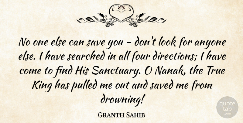 Granth Sahib Quote About Anyone, Four, King, Pulled, Save: No One Else Can Save...