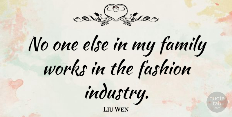 Liu Wen Quote About Family, Works: No One Else In My...
