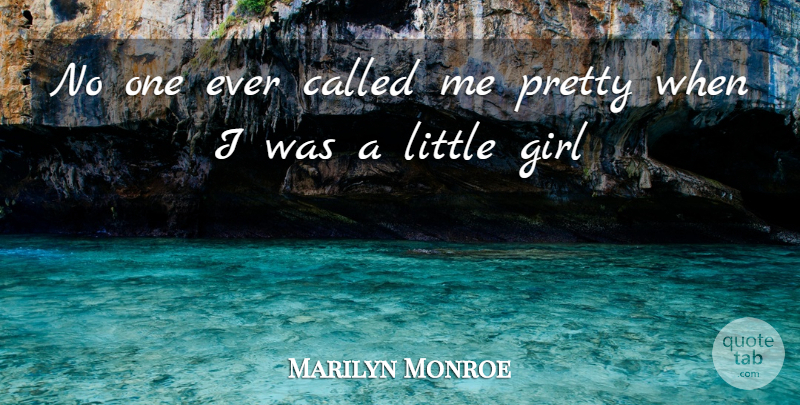 Marilyn Monroe Quote About Girl: No One Ever Called Me...
