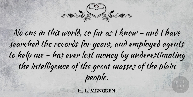 H. L. Mencken Quote About Years, People, Records: No One In This World...