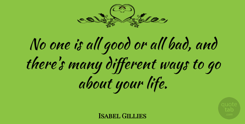 Isabel Gillies Quote About Good, Life: No One Is All Good...