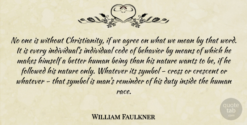 William Faulkner Quote About Mean, Men, Race: No One Is Without Christianity...