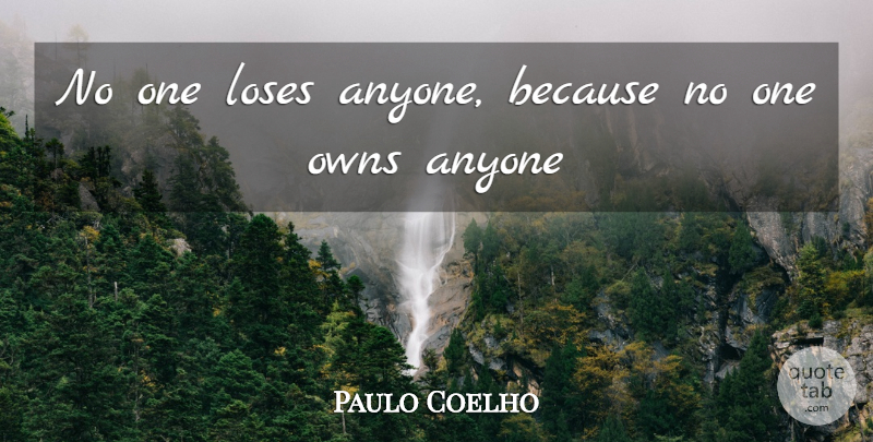 Paulo Coelho Quote About Eleven, Loses, Eleven Minutes: No One Loses Anyone Because...