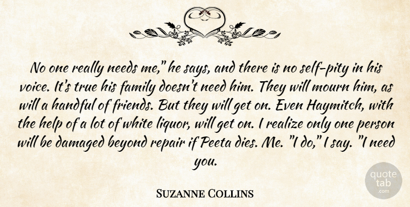 Suzanne Collins Quote About Self, Voice, White: No One Really Needs Me...