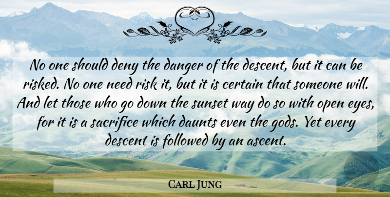 Carl Jung Quote About Inspirational, Sunset, Eye: No One Should Deny The...