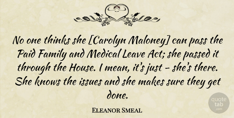 Eleanor Smeal Quote About Mean, Thinking, House: No One Thinks She Carolyn...