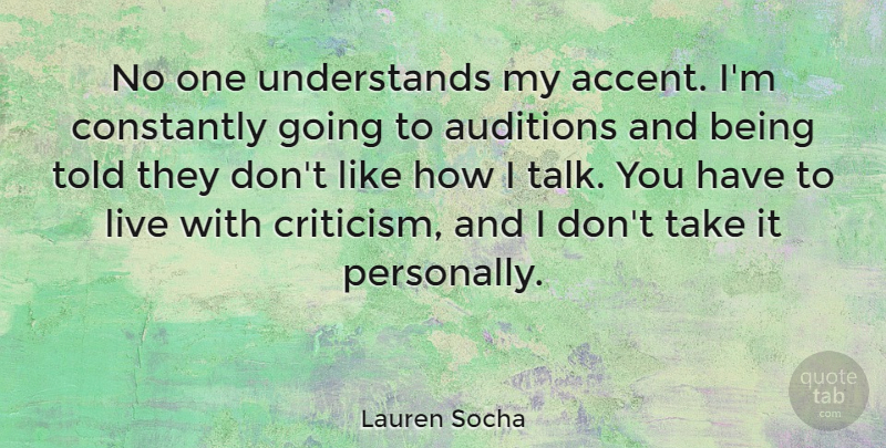 Lauren Socha Quote About Auditions, Constantly: No One Understands My Accent...