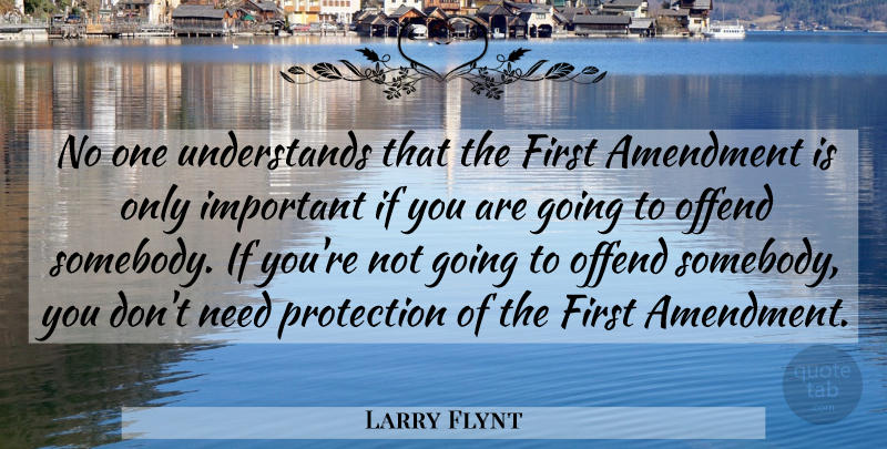 Larry Flynt Quote About Reality, History, Important: No One Understands That The...