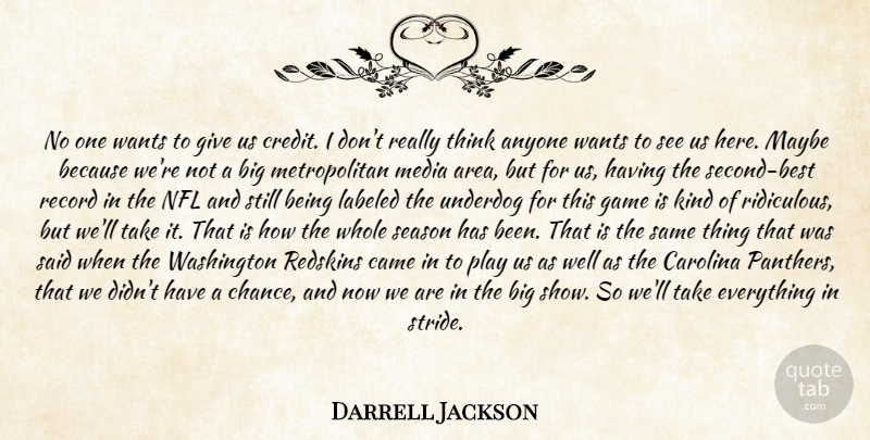 Darrell Jackson Quote About Anyone, Came, Carolina, Game, Labeled: No One Wants To Give...