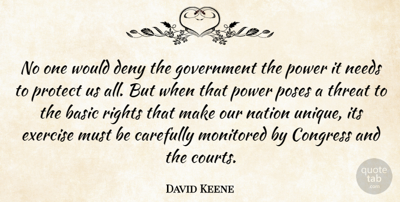 David Keene Quote About Basic, Carefully, Congress, Deny, Exercise: No One Would Deny The...