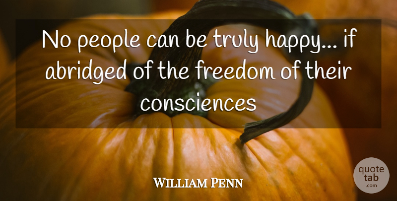 William Penn Quote About People, Truly Happy, Ifs: No People Can Be Truly...