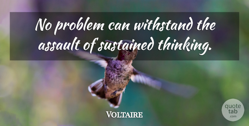 Voltaire Quote About Inspirational, Education, Clever: No Problem Can Withstand The...