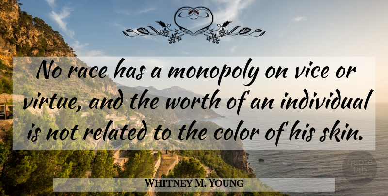 Whitney M. Young Quote About Race, Color, Black History: No Race Has A Monopoly...