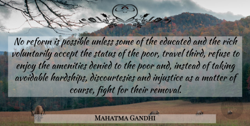 Mahatma Gandhi Quote About Fighting, Justice, Reform: No Reform Is Possible Unless...