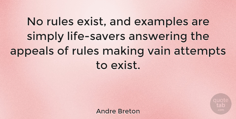 Andre Breton Quote About Example, Vain, Appeals: No Rules Exist And Examples...