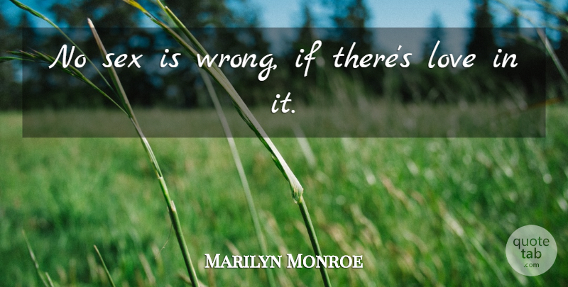 Marilyn Monroe Quote About Sex, Ifs: No Sex Is Wrong If...