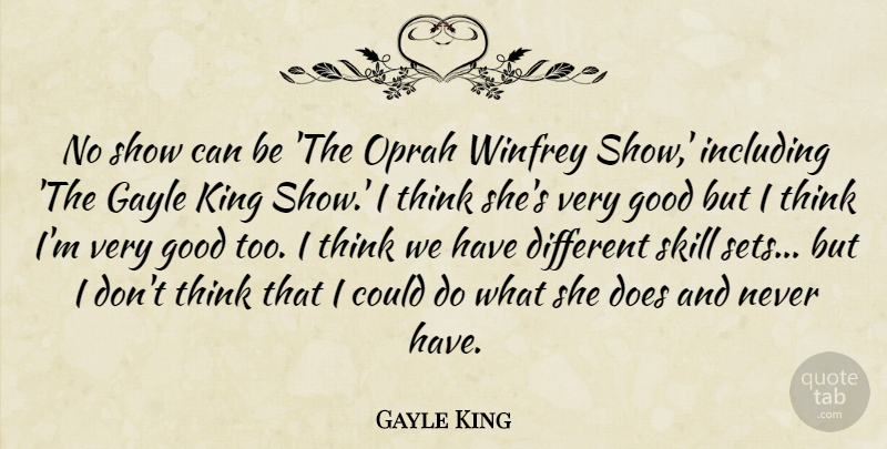 Gayle King Quote About Good, Including, Oprah: No Show Can Be The...