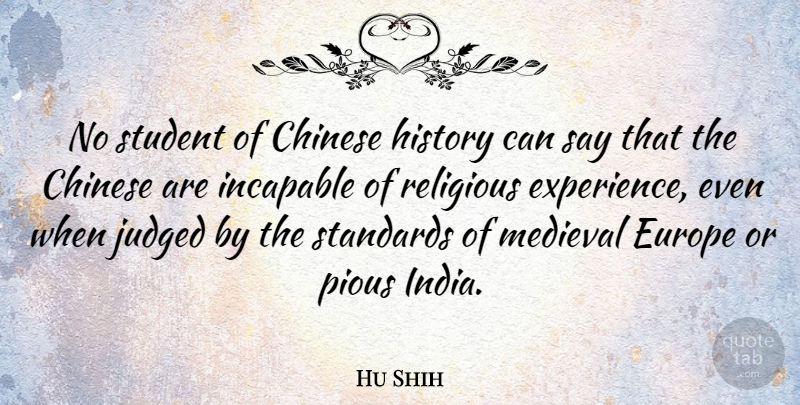 Hu Shih Quote About Religious, Europe, Chinese: No Student Of Chinese History...