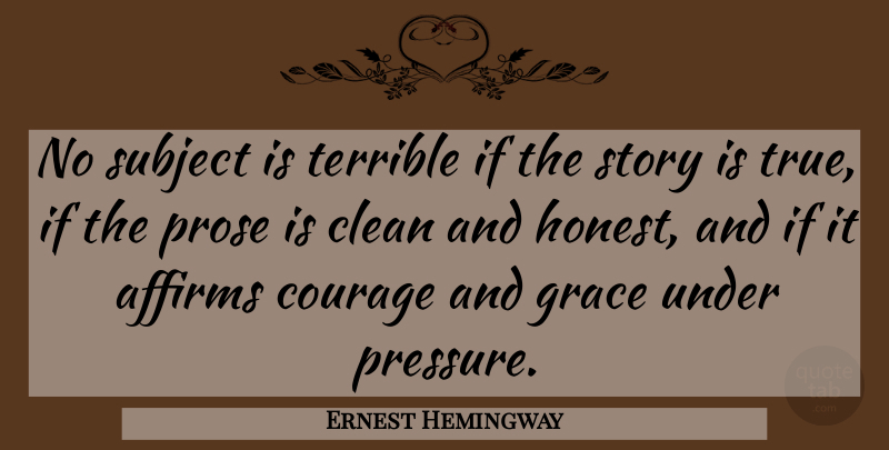 Ernest Hemingway Quote About Paris, Grace, Stories: No Subject Is Terrible If...