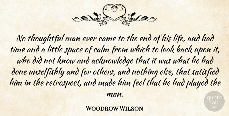 Woodrow Wilson Quote About Love, Thoughtful, Men: No Thoughtful Man Ever Came...