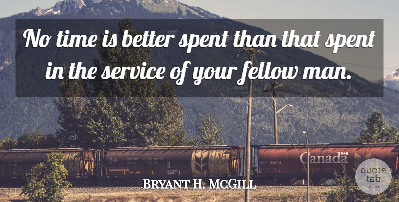 Bryant H. McGill Quote About Men, Community, Literature: No Time Is Better Spent...