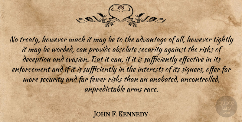 John F. Kennedy Quote About Race, Risk, Deception: No Treaty However Much It...