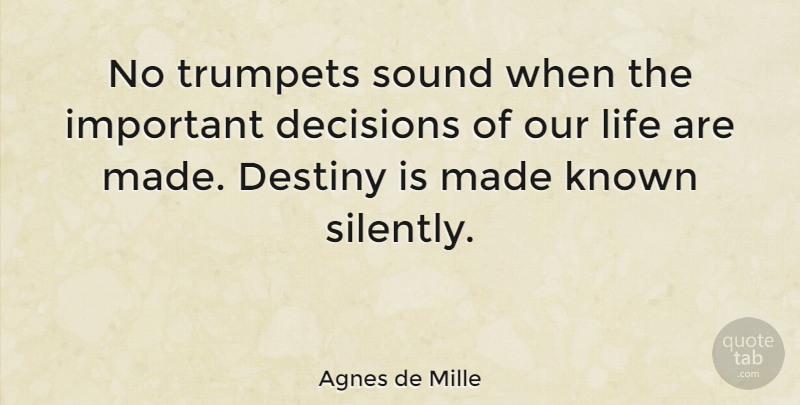 Agnes de Mille Quote About Inspirational, Life, Yoga: No Trumpets Sound When The...