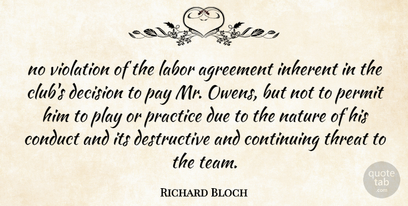 Richard Bloch Quote About Agreement, Conduct, Continuing, Decision, Due: No Violation Of The Labor...