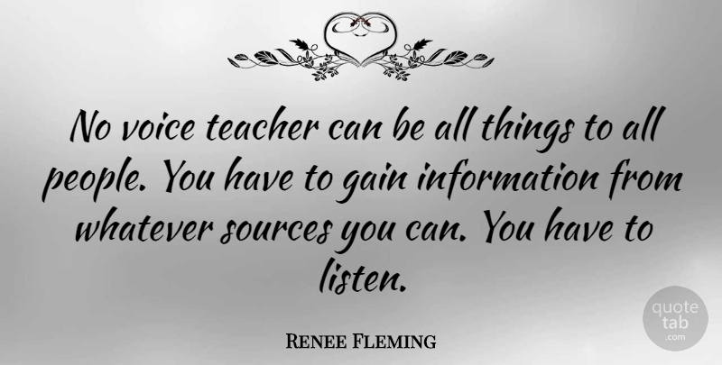 Renee Fleming Quote About Teacher, Voice, People: No Voice Teacher Can Be...