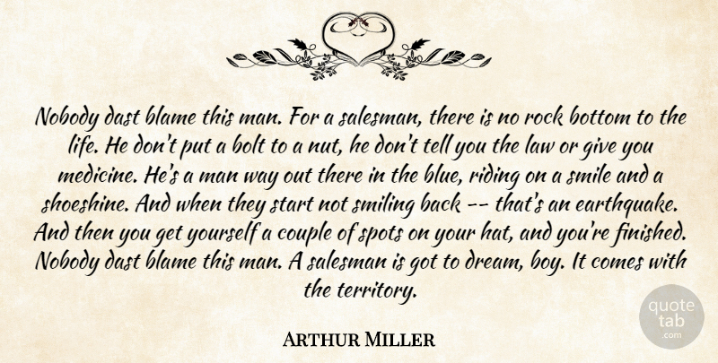 Arthur Miller Quote About Dream, Couple, Boys: Nobody Dast Blame This Man...