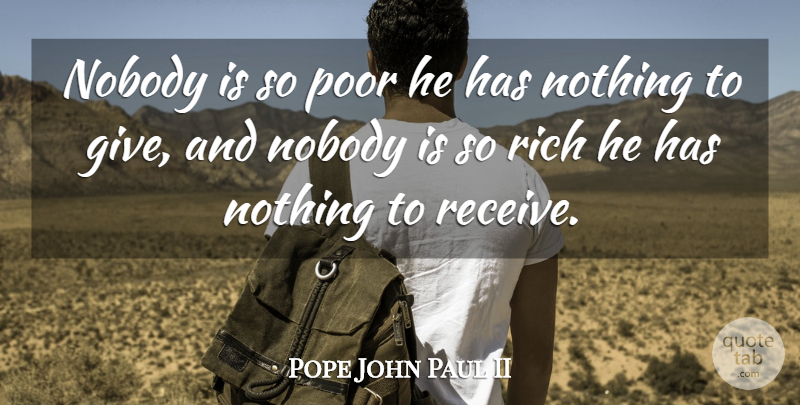 Pope John Paul II Quote About Christian, Prayer, Giving: Nobody Is So Poor He...