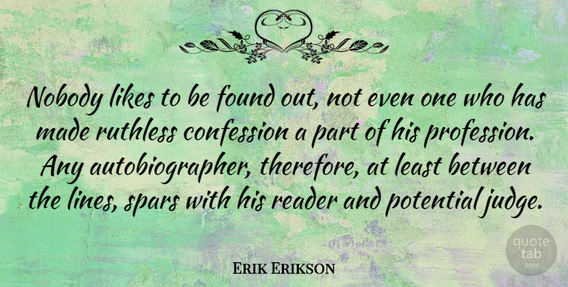 Erik Erikson Quote About Judging, Lines, Likes: Nobody Likes To Be Found...