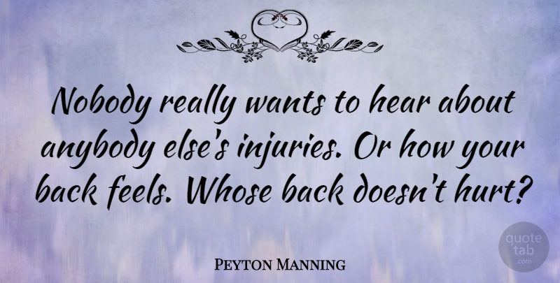 Peyton Manning Quote About Hurt, Want, Injury: Nobody Really Wants To Hear...
