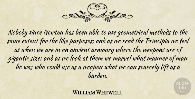 William Whewell Quote About Men, Looks, Purpose: Nobody Since Newton Has Been...