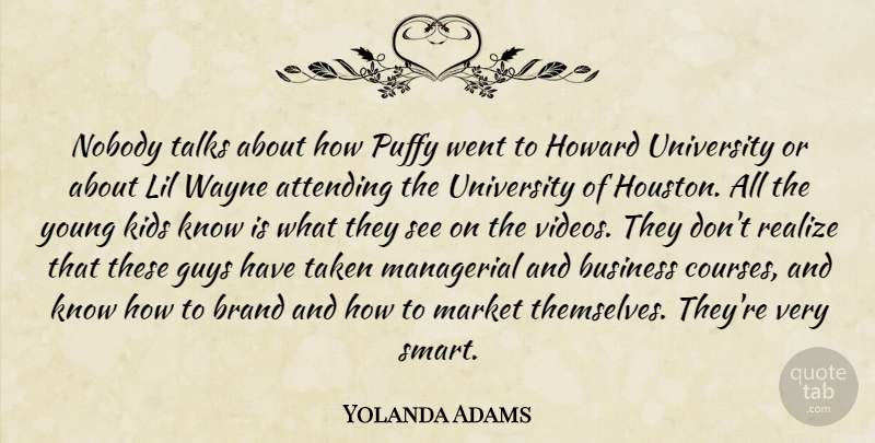 Yolanda Adams Quote About Attending, Business, Guys, Kids, Managerial: Nobody Talks About How Puffy...