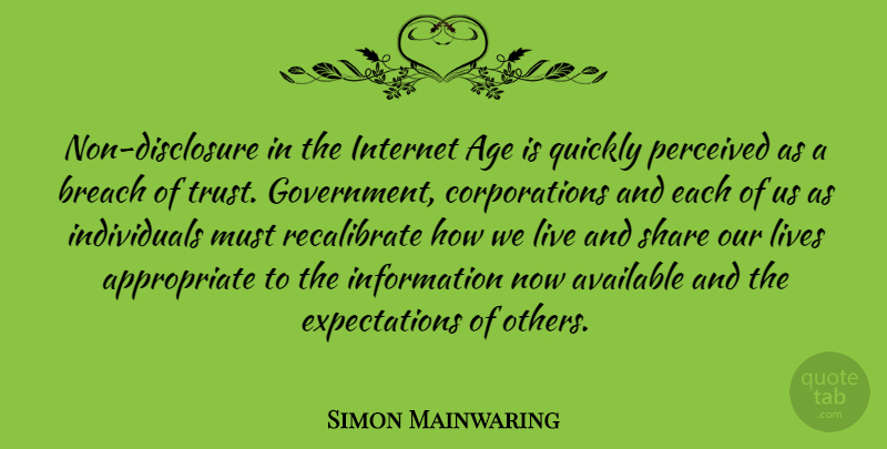 Simon Mainwaring Quote About Government, Expectations, Age: Non Disclosure In The Internet...