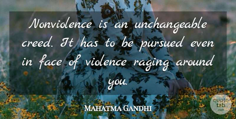 Mahatma Gandhi Quote About Peace, Faces, Violence: Nonviolence Is An Unchangeable Creed...