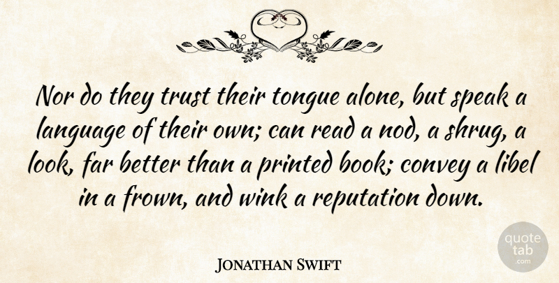 Jonathan Swift Quote About Book, Scandal, Tongue: Nor Do They Trust Their...