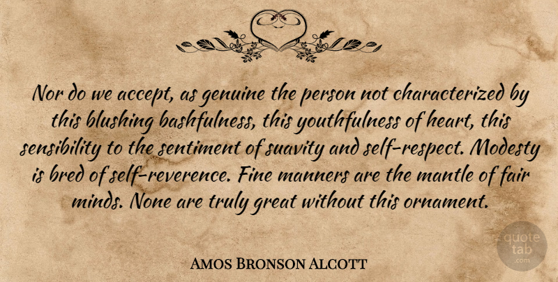 Amos Bronson Alcott Quote About Heart, Self, Mind: Nor Do We Accept As...