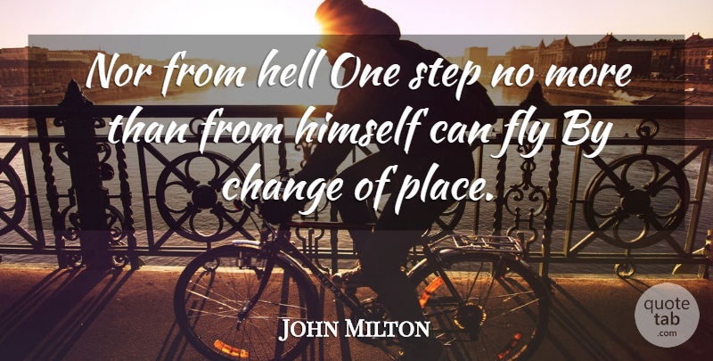 John Milton Quote About Steps, Hell: Nor From Hell One Step...