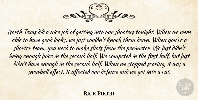Rick Pietri Quote About Affected, Bring, Defense, Good, Job: North Texas Did A Nice...