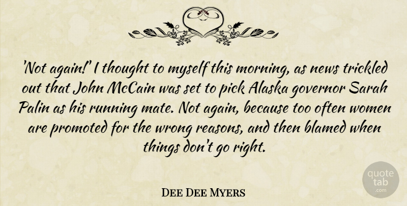 Dee Dee Myers Quote About Running, Morning, Alaska: Not Again I Thought To...