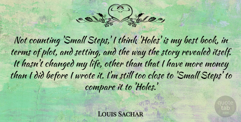 Louis Sachar Quote About Book, Thinking, Plot: Not Counting Small Steps I...